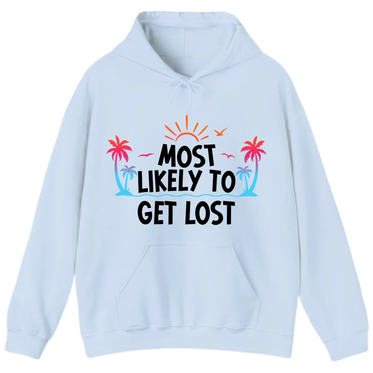 Most Likely To Get Lost Hoodie in Light Blue