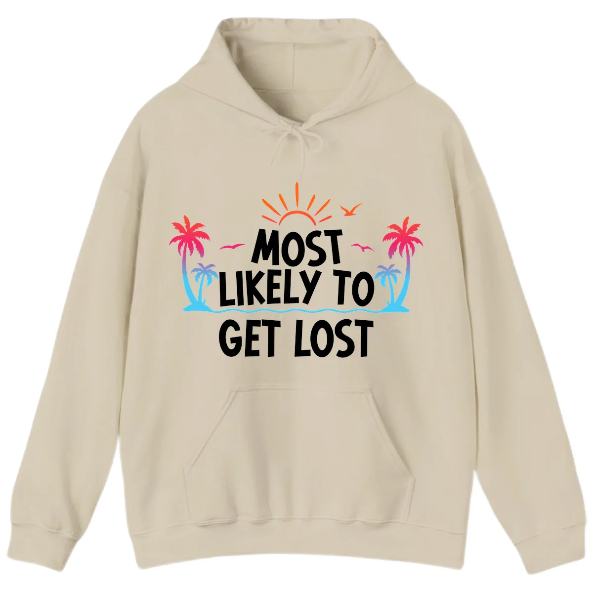 Most Likely To Get Lost Hoodie in Sand