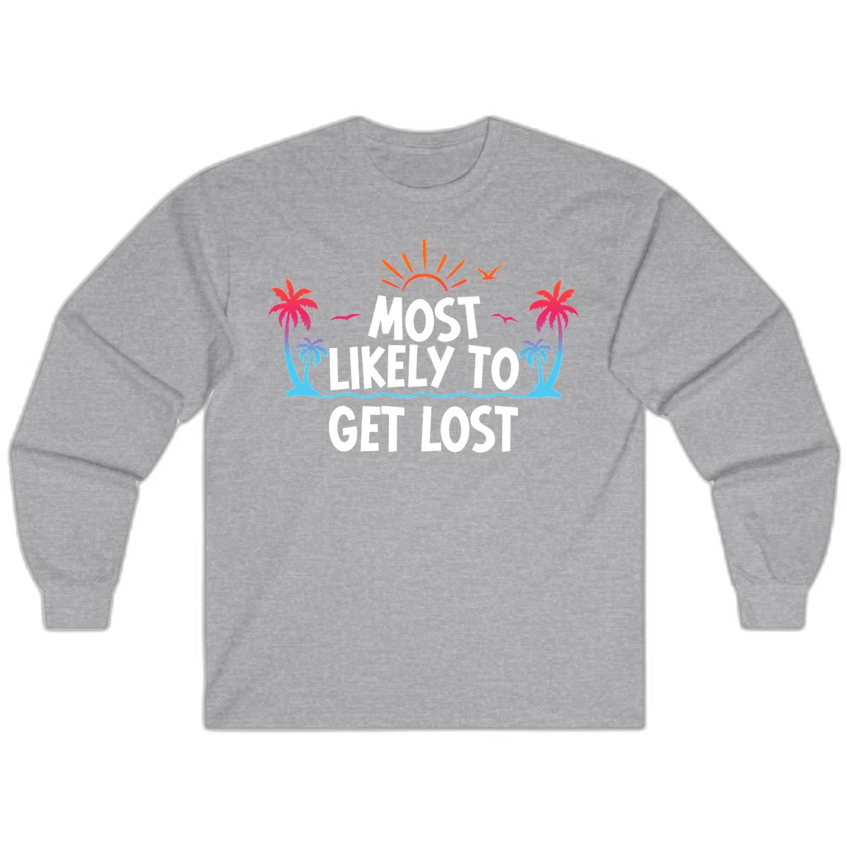 Most Likely To Get Lost Long Sleeve in Sport Grey