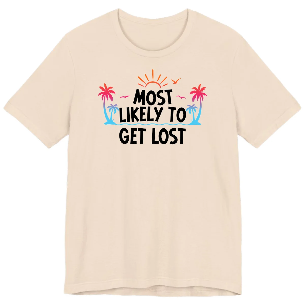 Most Likely To Get Lost Premium T-Shirt in Soft Cream