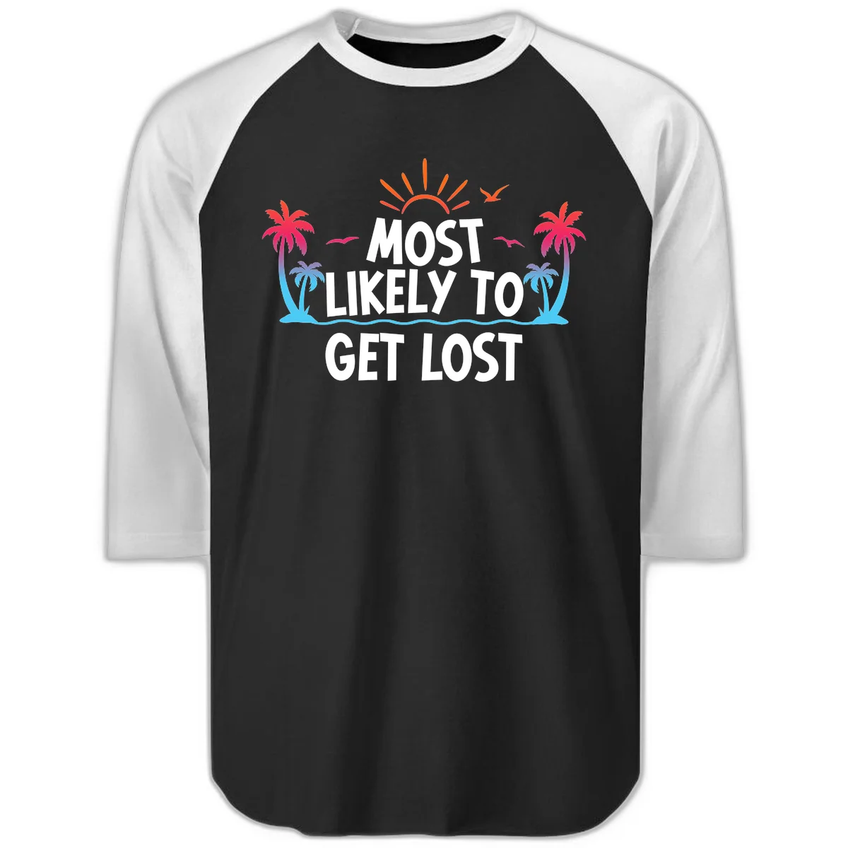 Most Likely To Get Lost Raglan 3/4 in Black White