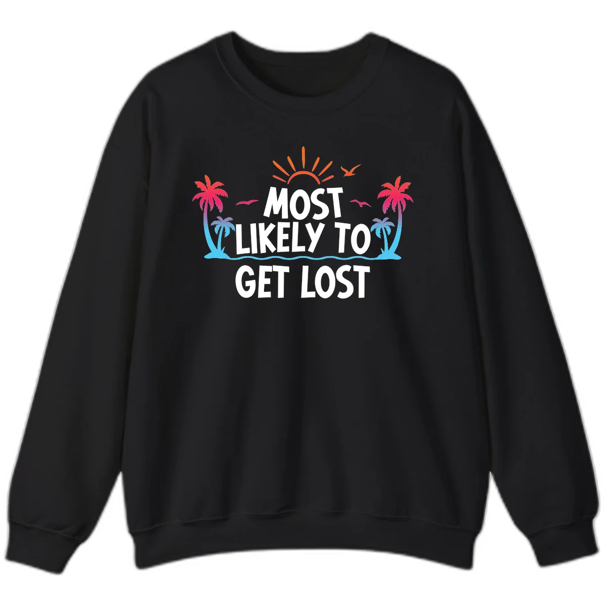 Most Likely To Get Lost Sweatshirt in Black