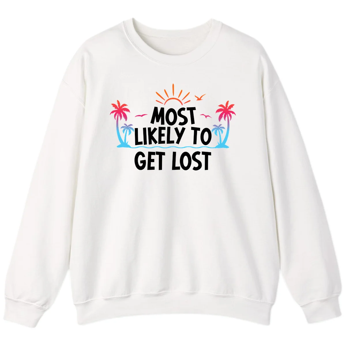 Most Likely To Get Lost Sweatshirt in White