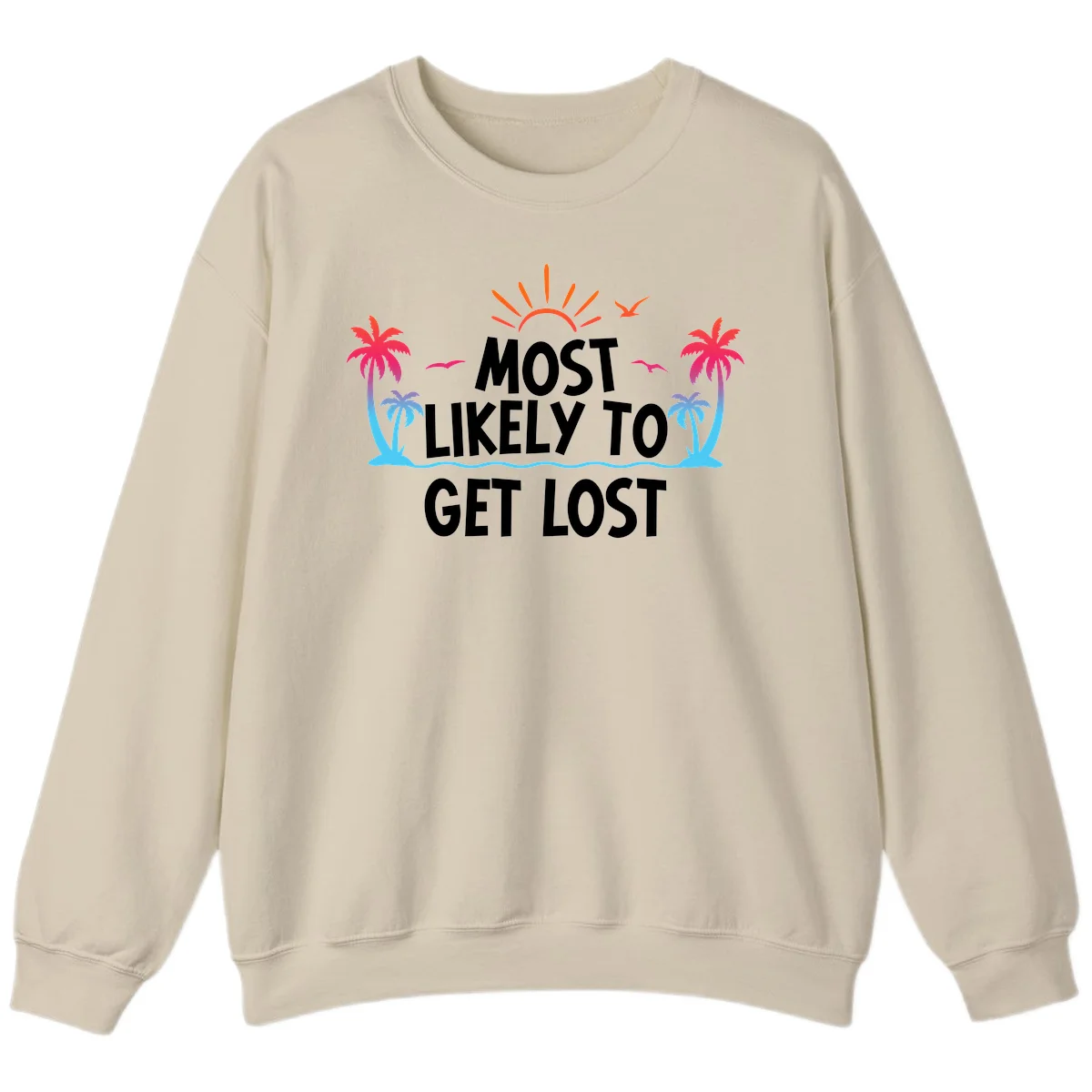 Most Likely To Get Lost Sweatshirt in Sand