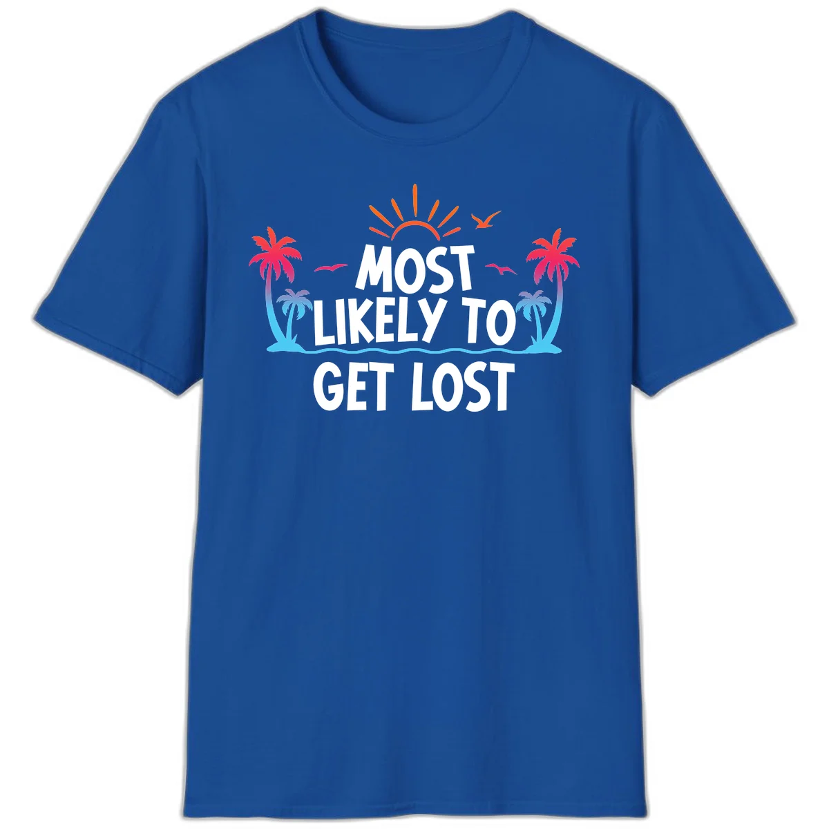 Most Likely To Get Lost T-Shirt in Royal