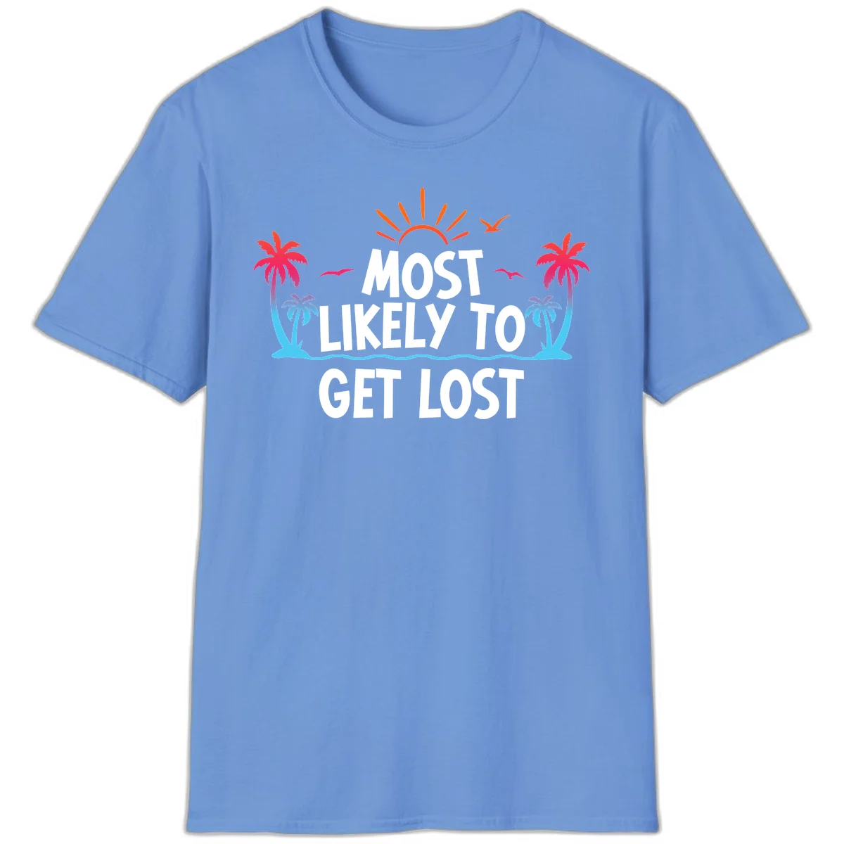 Most Likely To Get Lost T-Shirt in Carolina Blue