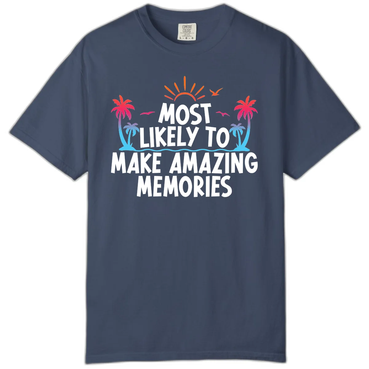 Most Likely To Make Amazing Memories Comfort Color in Midnight