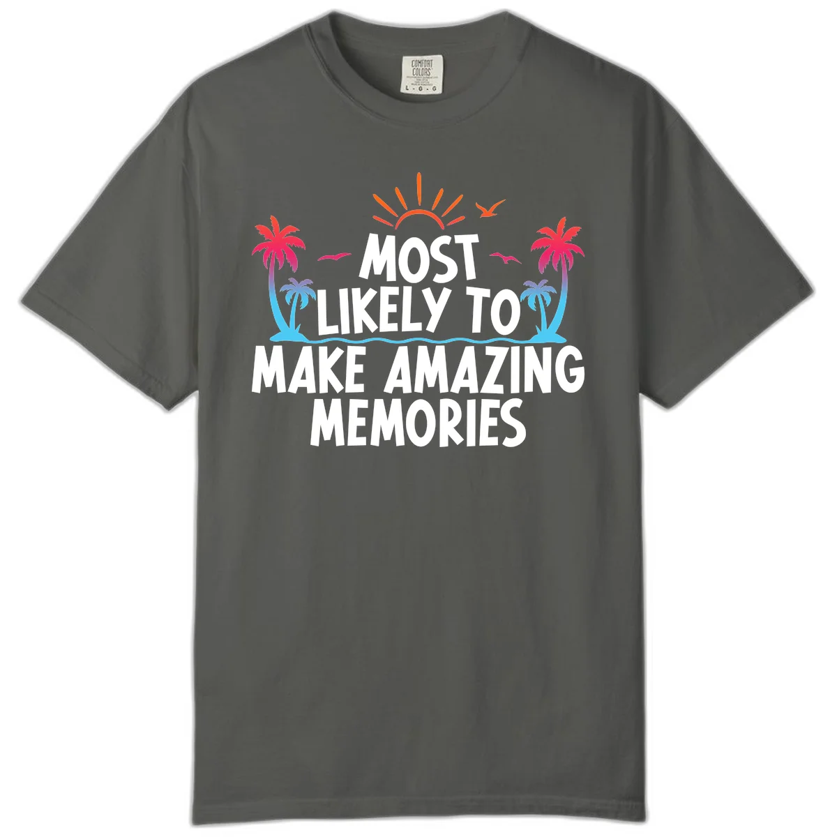 Most Likely To Make Amazing Memories Comfort Color in Pepper