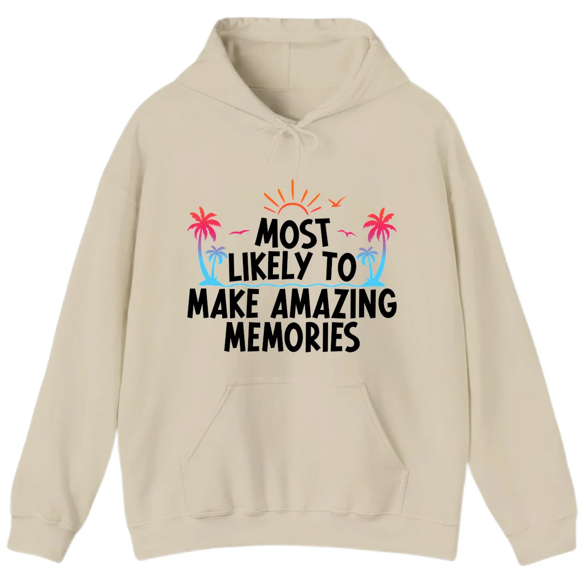 Most Likely To Make Amazing Memories Hoodie in Sand