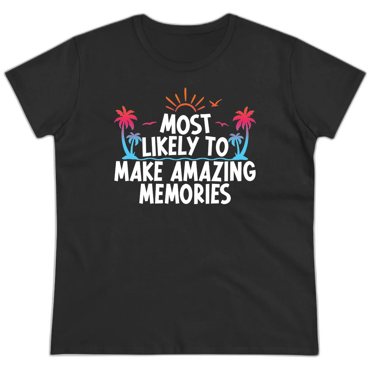 Most Likely To Make Amazing Memories Ladies Tee in Black