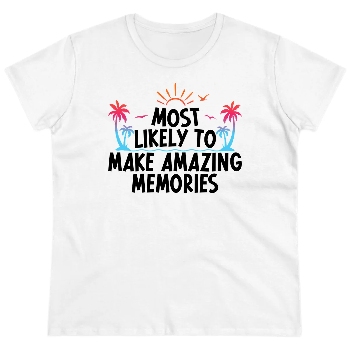 Most Likely To Make Amazing Memories Ladies Tee in White