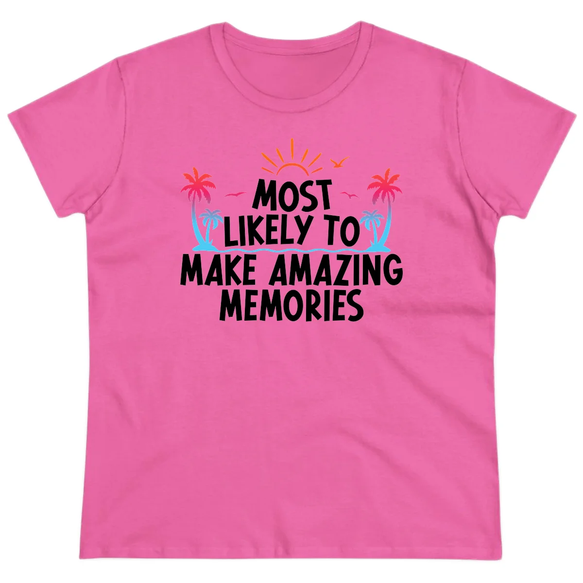Most Likely To Make Amazing Memories Ladies Tee in Azalea