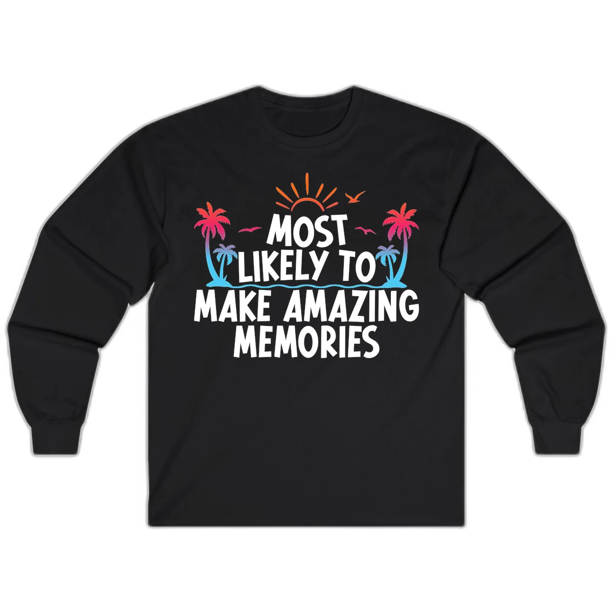 Most Likely To Make Amazing Memories Long Sleeve in Black