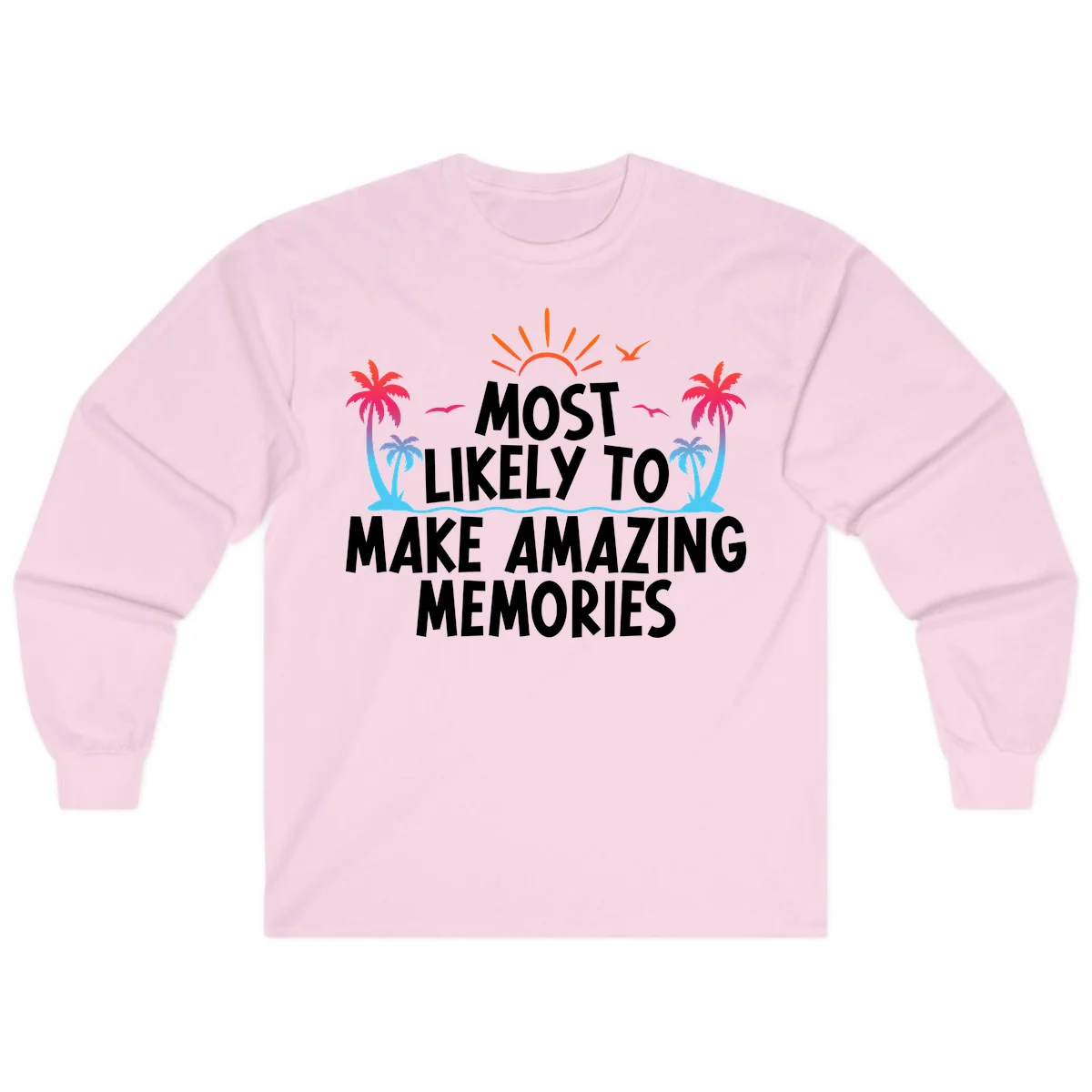 Most Likely To Make Amazing Memories Long Sleeve in Light Pink