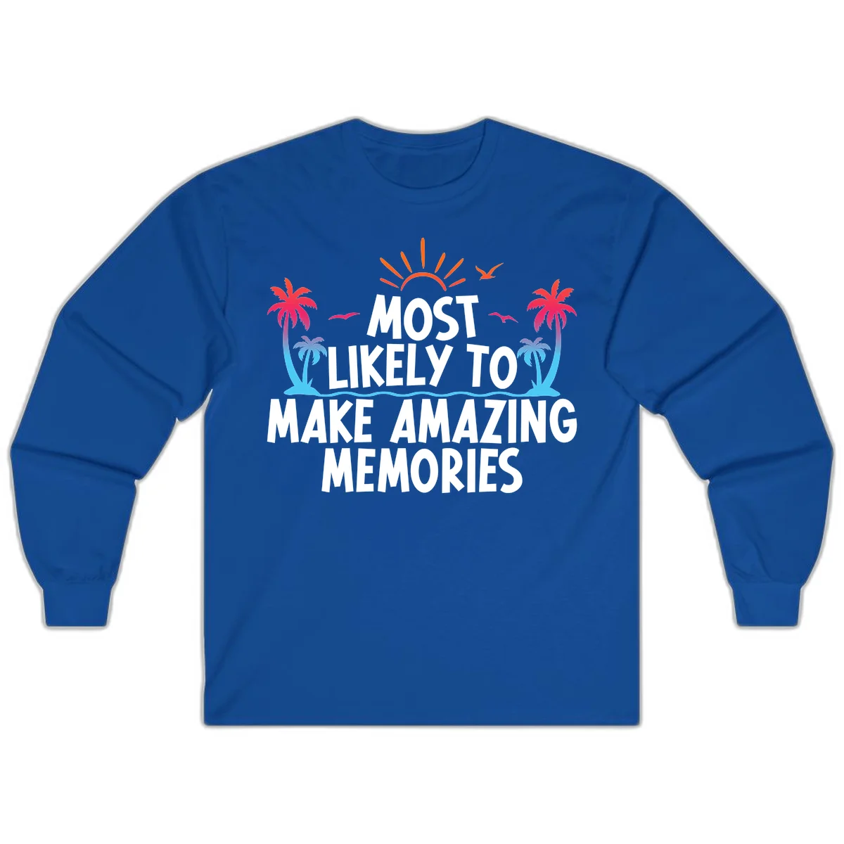 Most Likely To Make Amazing Memories Long Sleeve in Royal