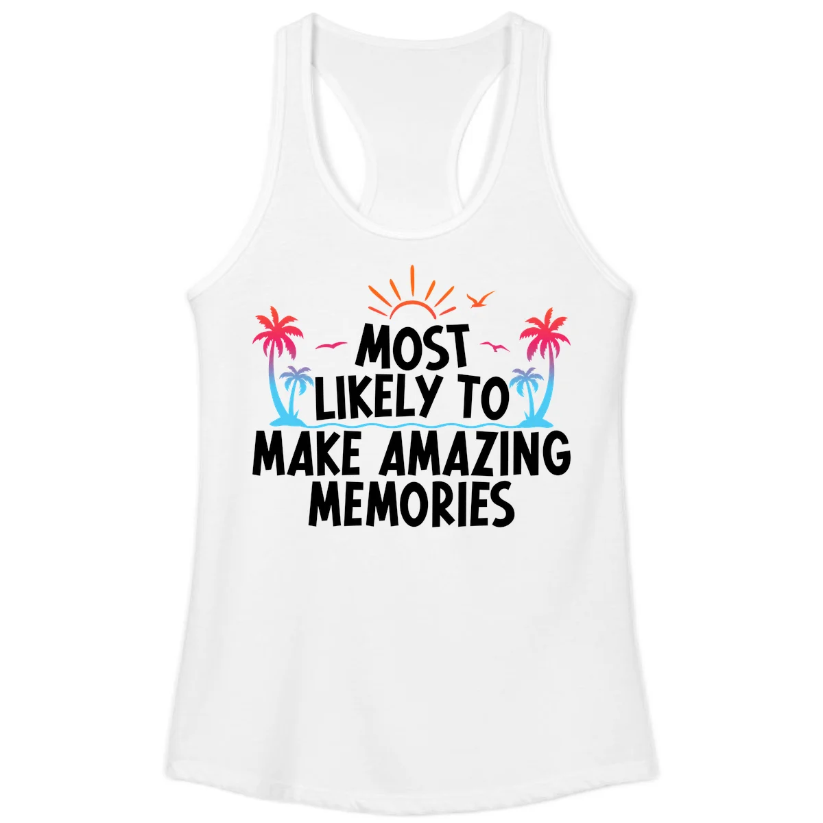 Most Likely To Make Amazing Memories Ladies Tank in White