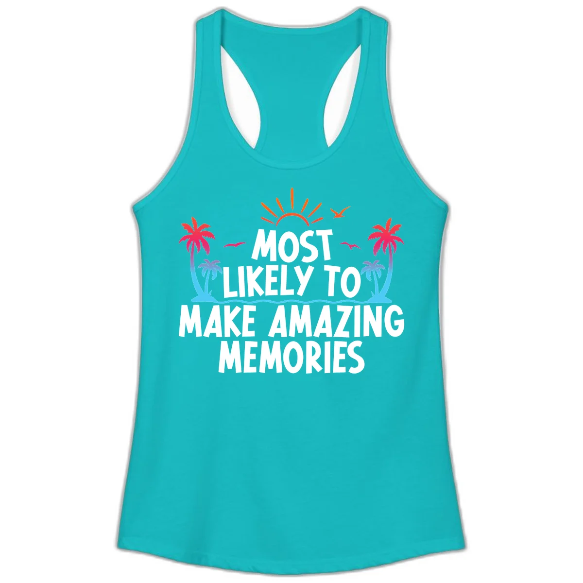 Most Likely To Make Amazing Memories Ladies Tank in Tahiti Blue