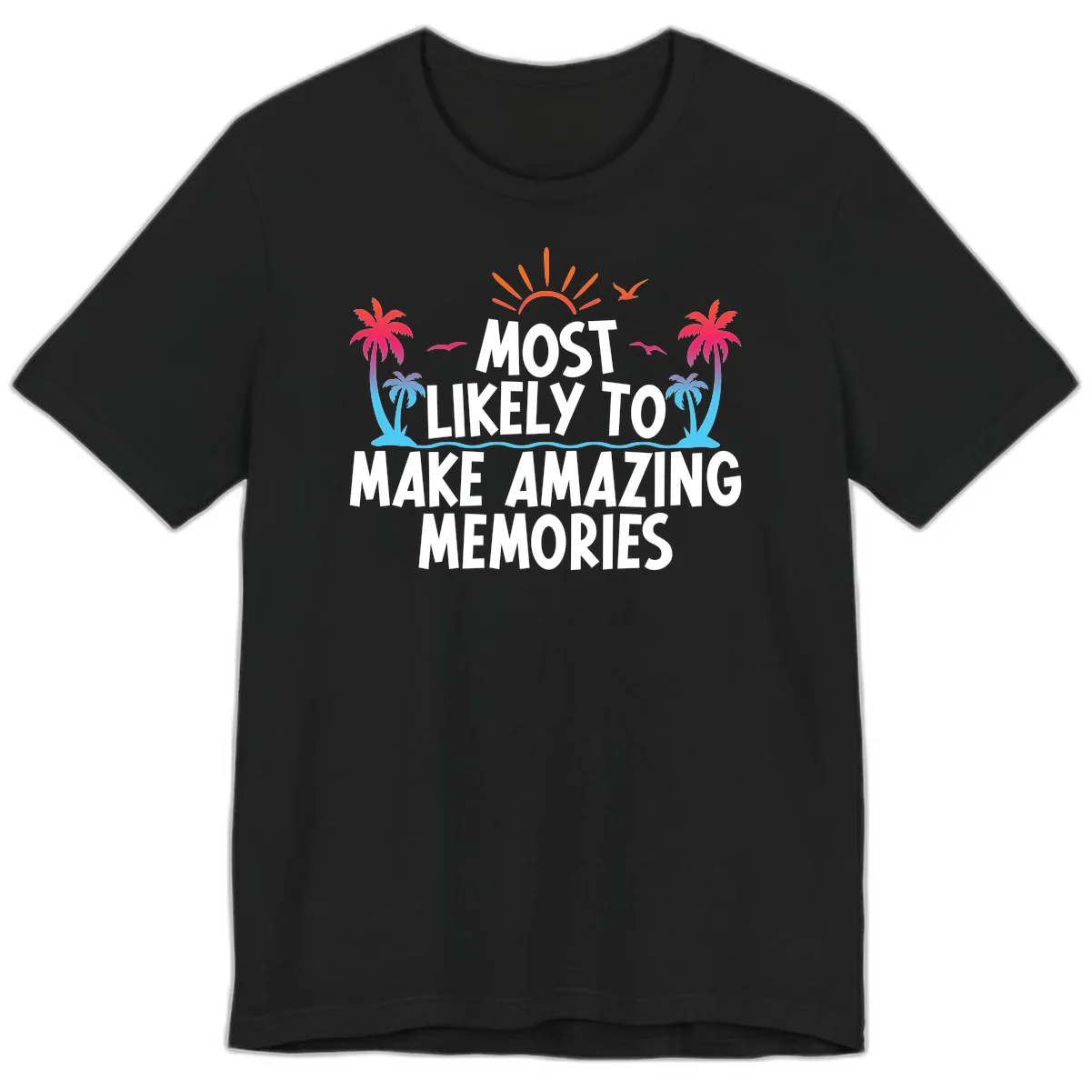 Most Likely To Make Amazing Memories Premium T-Shirt in Black