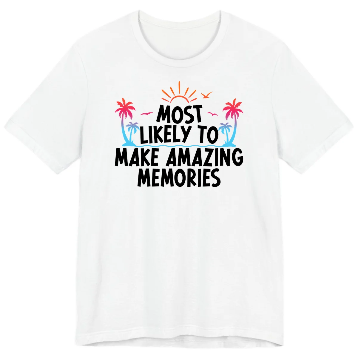 Most Likely To Make Amazing Memories Premium T-Shirt in White