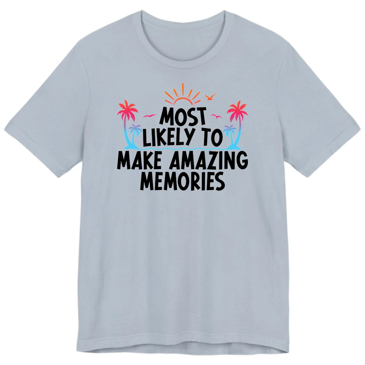 Most Likely To Make Amazing Memories Premium T-Shirt in Light Blue
