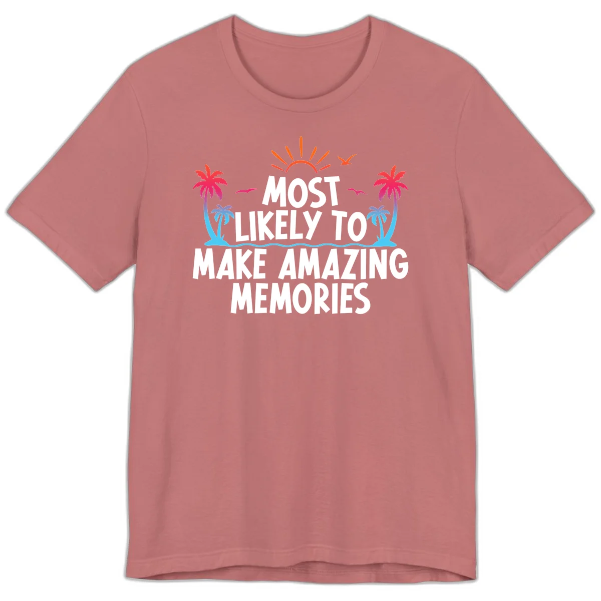 Most Likely To Make Amazing Memories Premium T-Shirt in Mauve