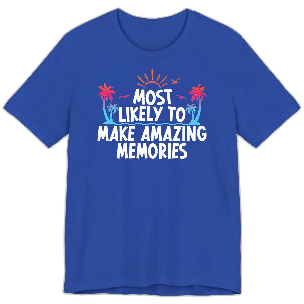 Most Likely To Make Amazing Memories Premium T-Shirt in True Royal