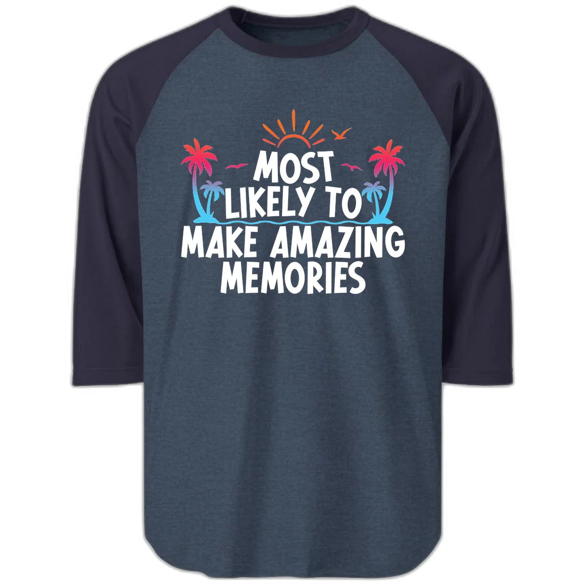 Most Likely To Make Amazing Memories Raglan 3/4 in Heather Denim Navy