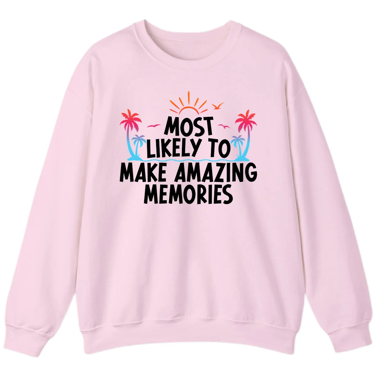 Most Likely To Make Amazing Memories Sweatshirt in Light Pink