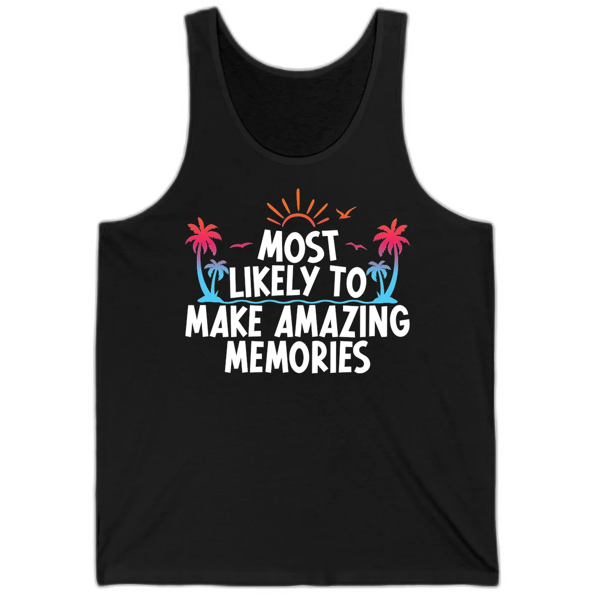 Most Likely To Make Amazing Memories Tank in Black