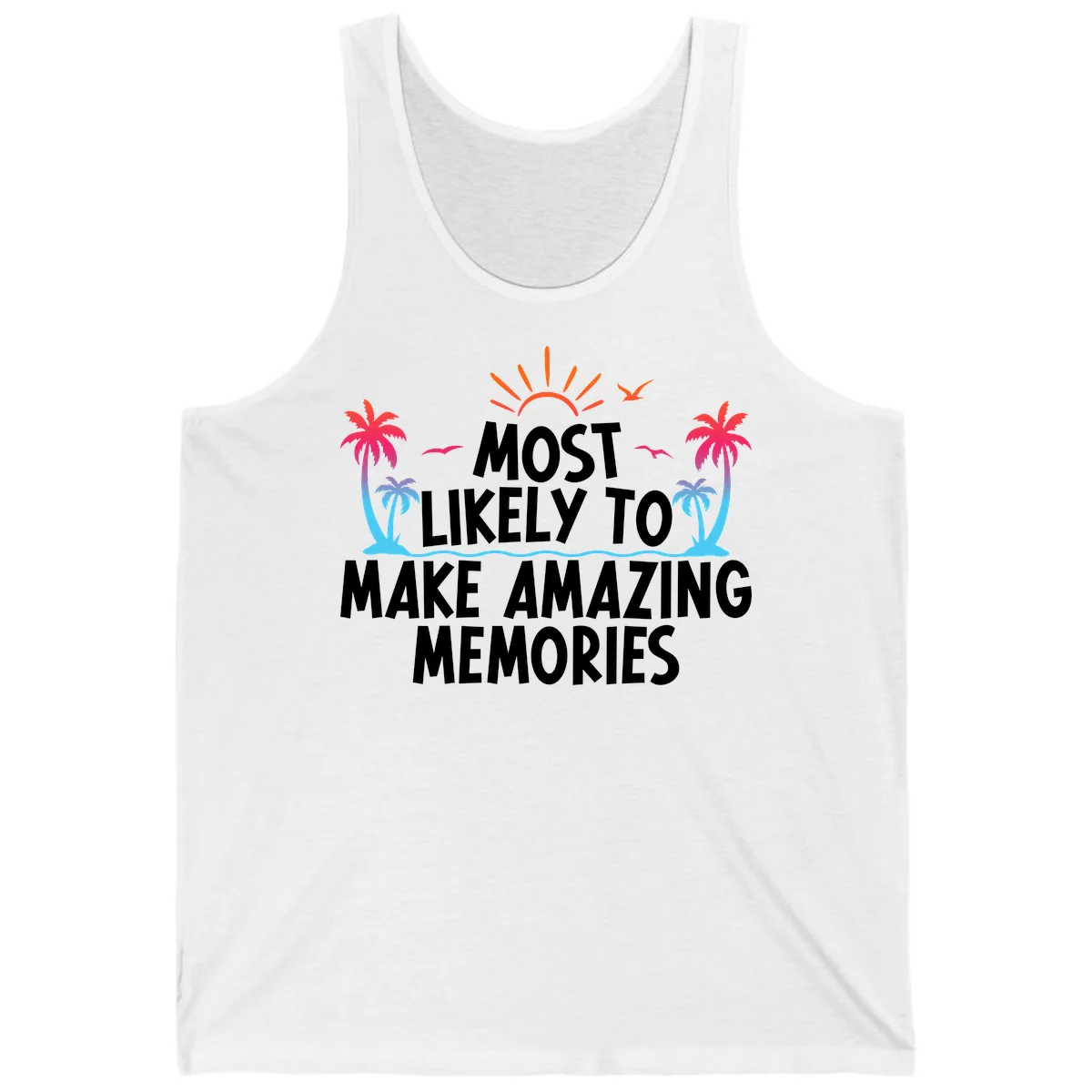 Most Likely To Make Amazing Memories Tank in White
