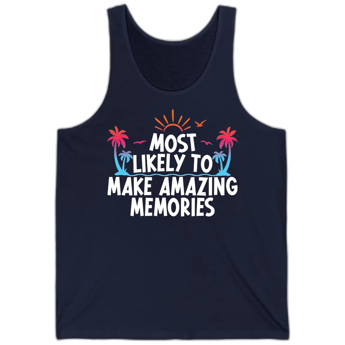 Most Likely To Make Amazing Memories Tank in Navy