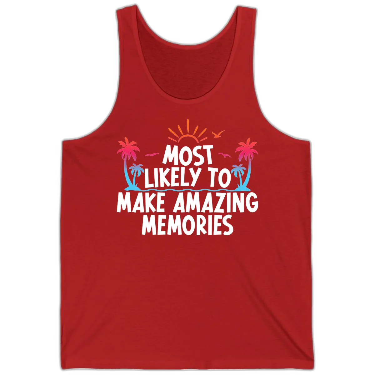 Most Likely To Make Amazing Memories Tank in Red