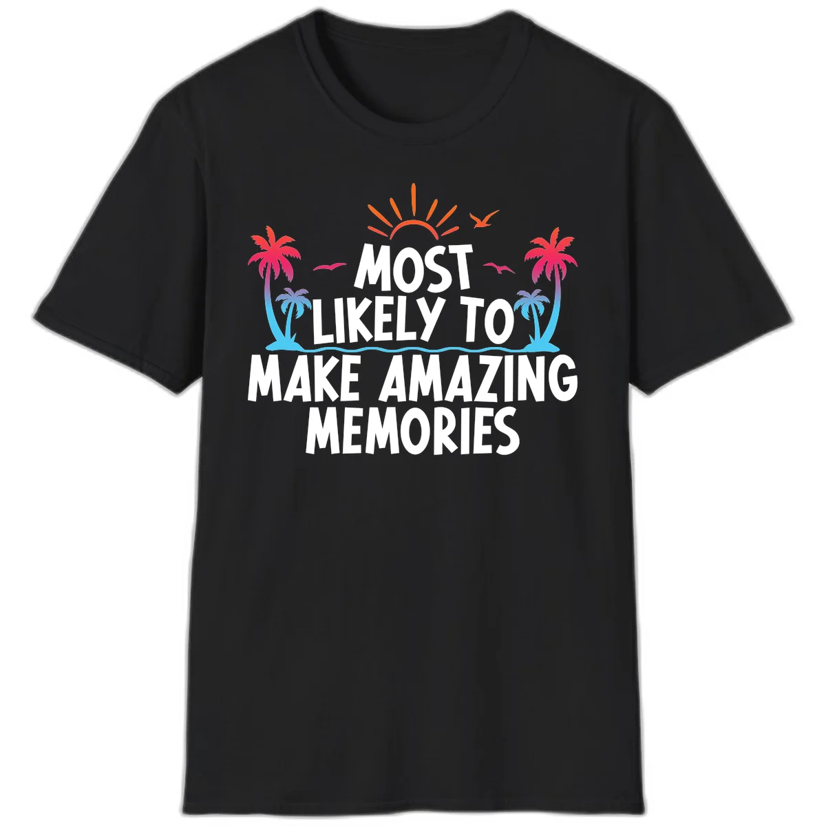 Most Likely To Make Amazing Memories T-Shirt in Black