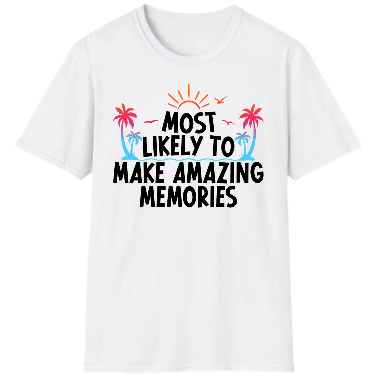 Most Likely To Make Amazing Memories T-Shirt in White