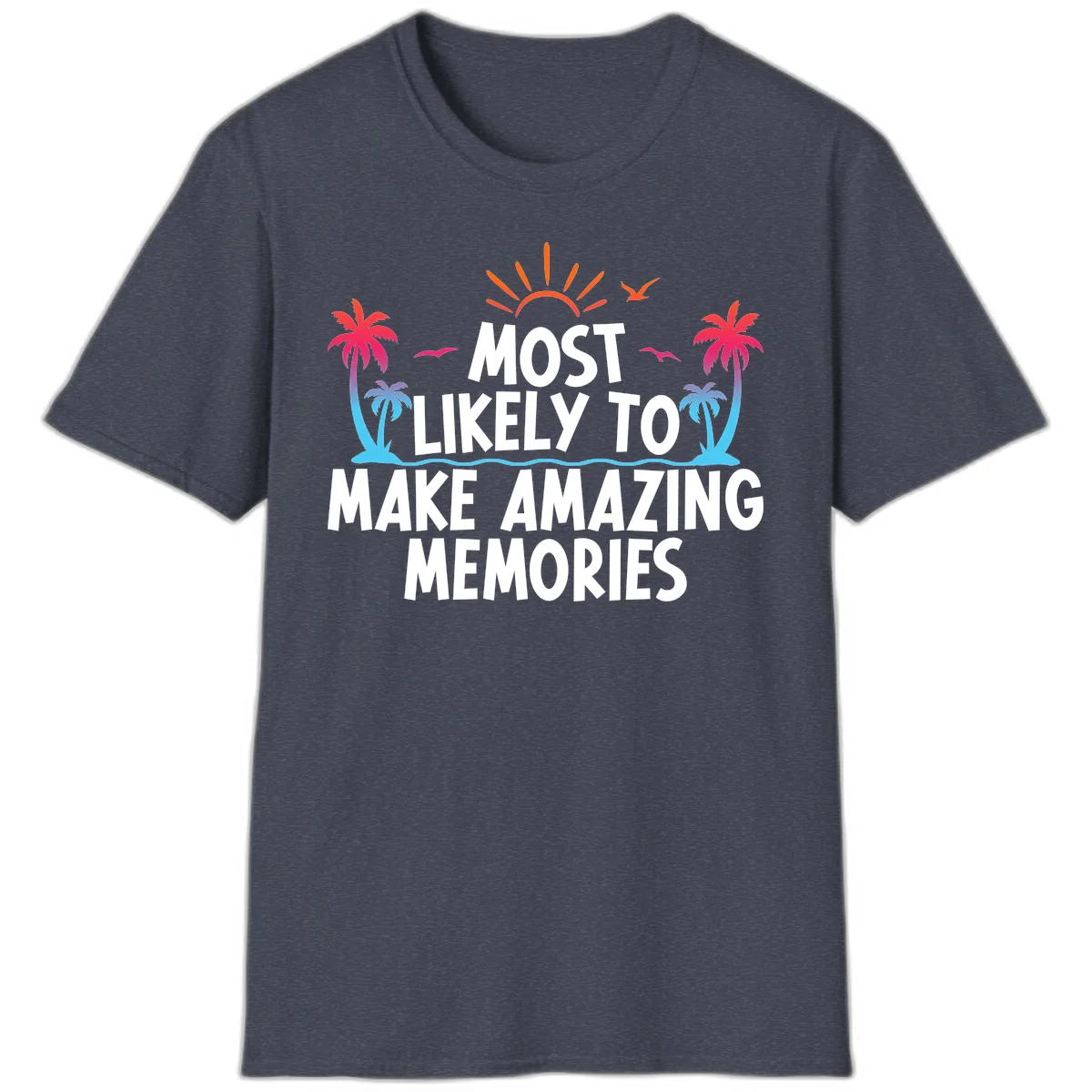 Most Likely To Make Amazing Memories T-Shirt in Heather Navy