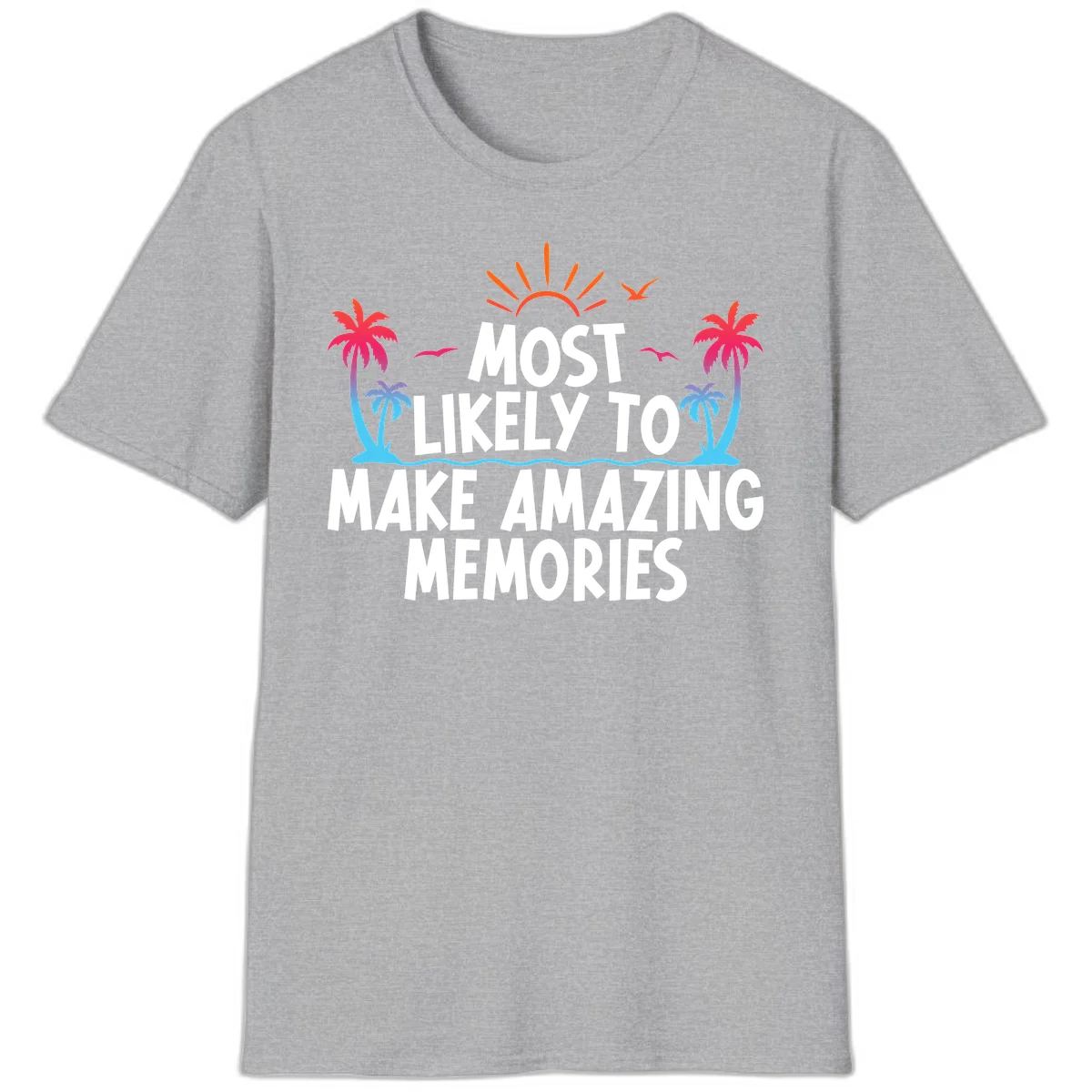 Most Likely To Make Amazing Memories T-Shirt in Sport Grey