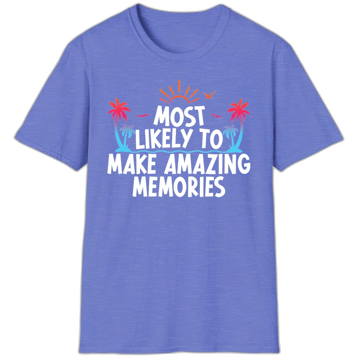 Most Likely To Make Amazing Memories T-Shirt in Heather Royal