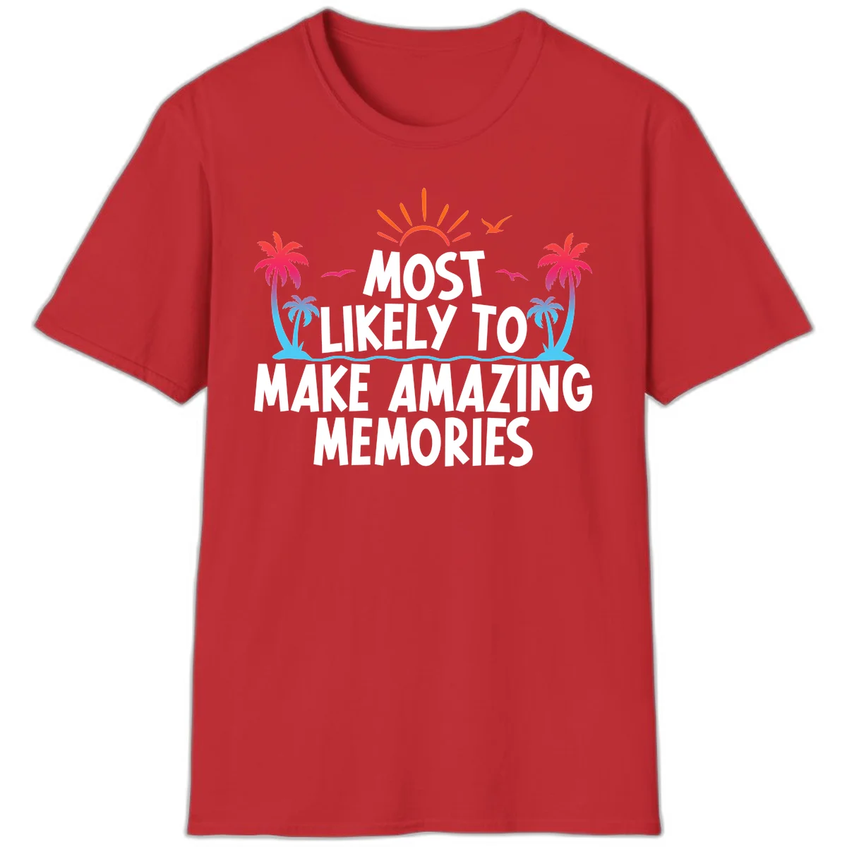 Most Likely To Make Amazing Memories T-Shirt in Red