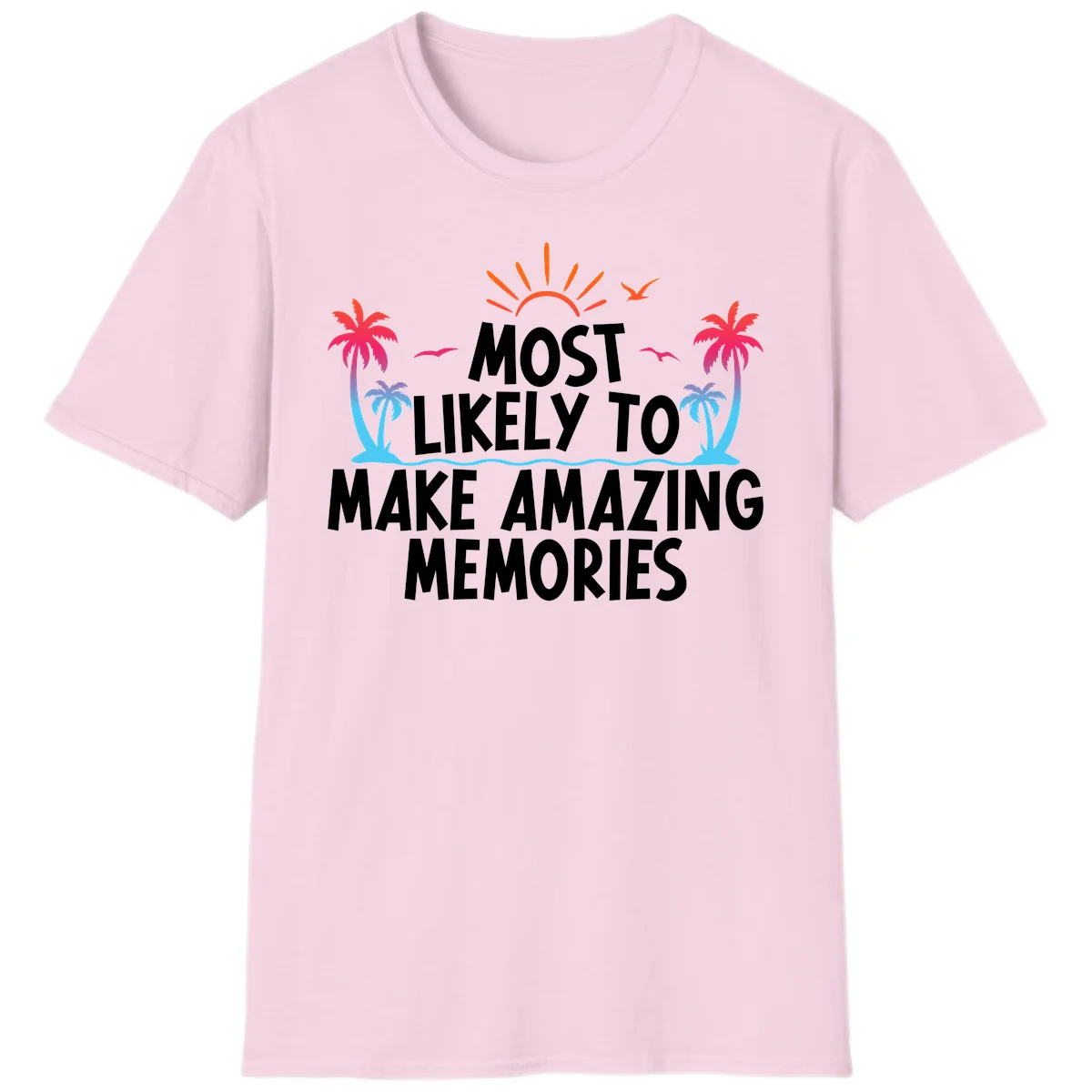 Most Likely To Make Amazing Memories T-Shirt in Light Pink