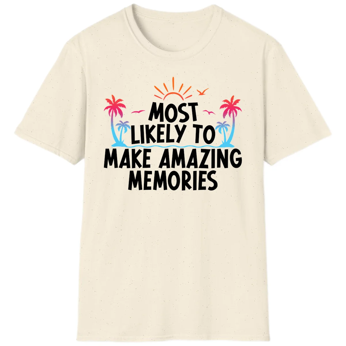 Most Likely To Make Amazing Memories T-Shirt in Natural