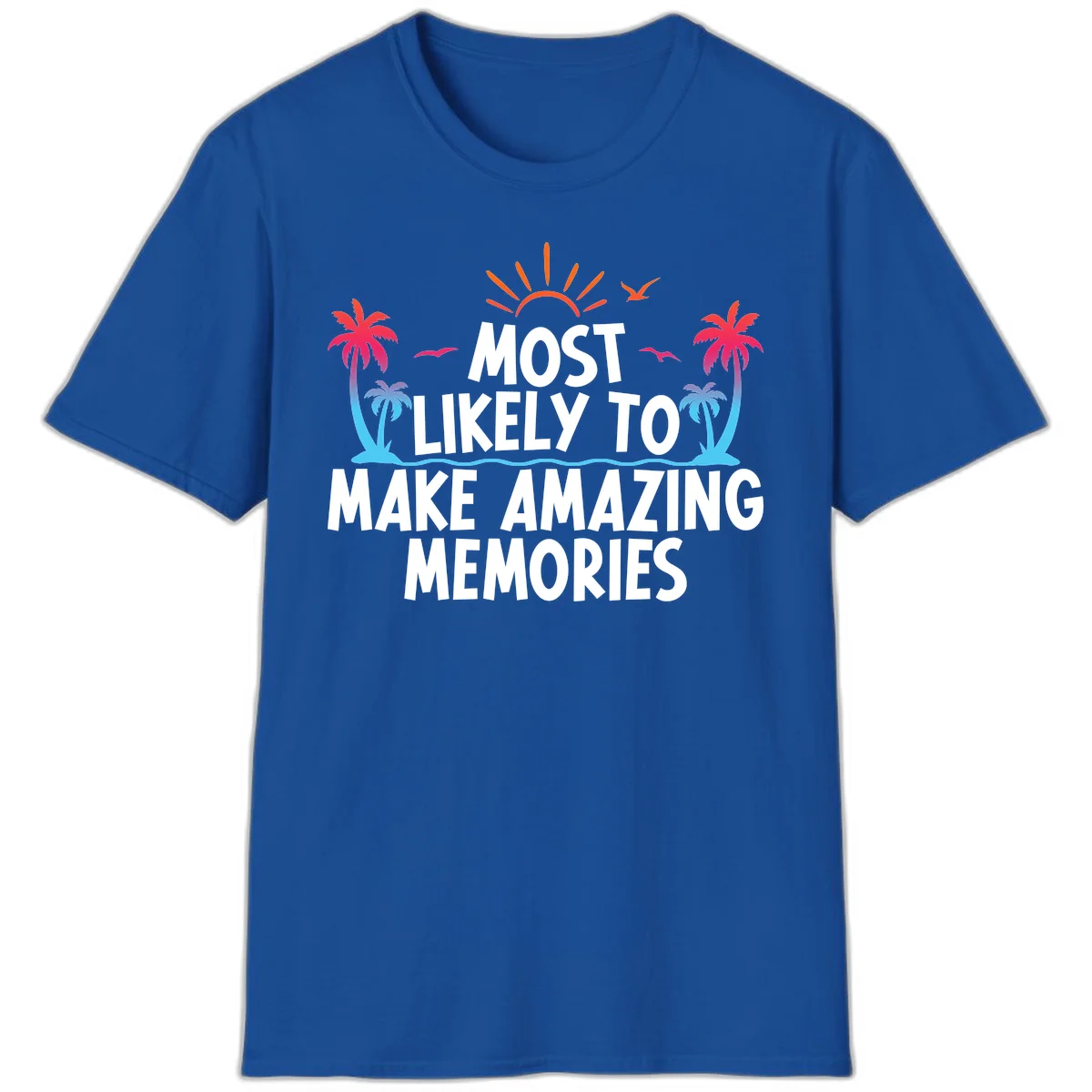 Most Likely To Make Amazing Memories T-Shirt in Royal