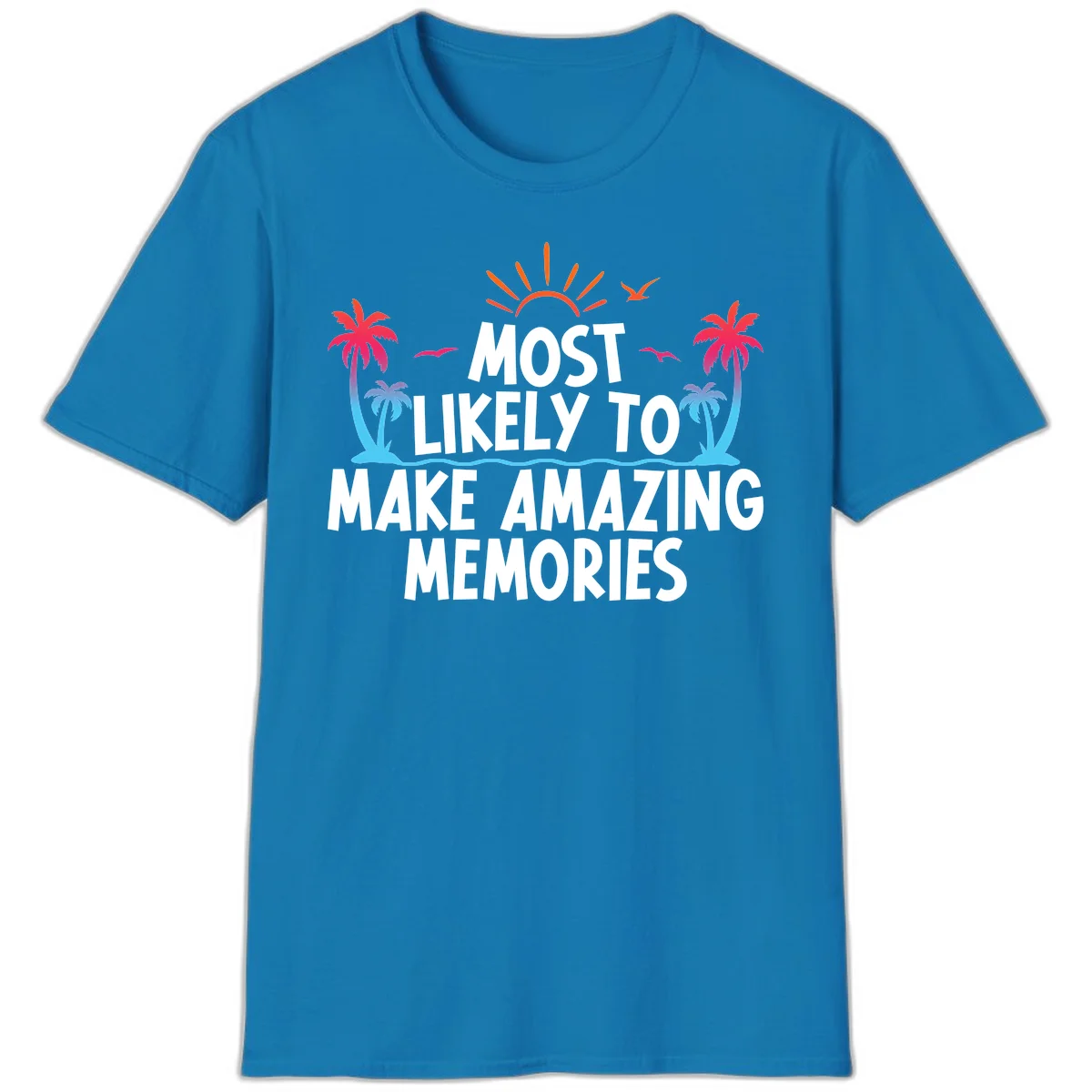 Most Likely To Make Amazing Memories T-Shirt in Sapphire