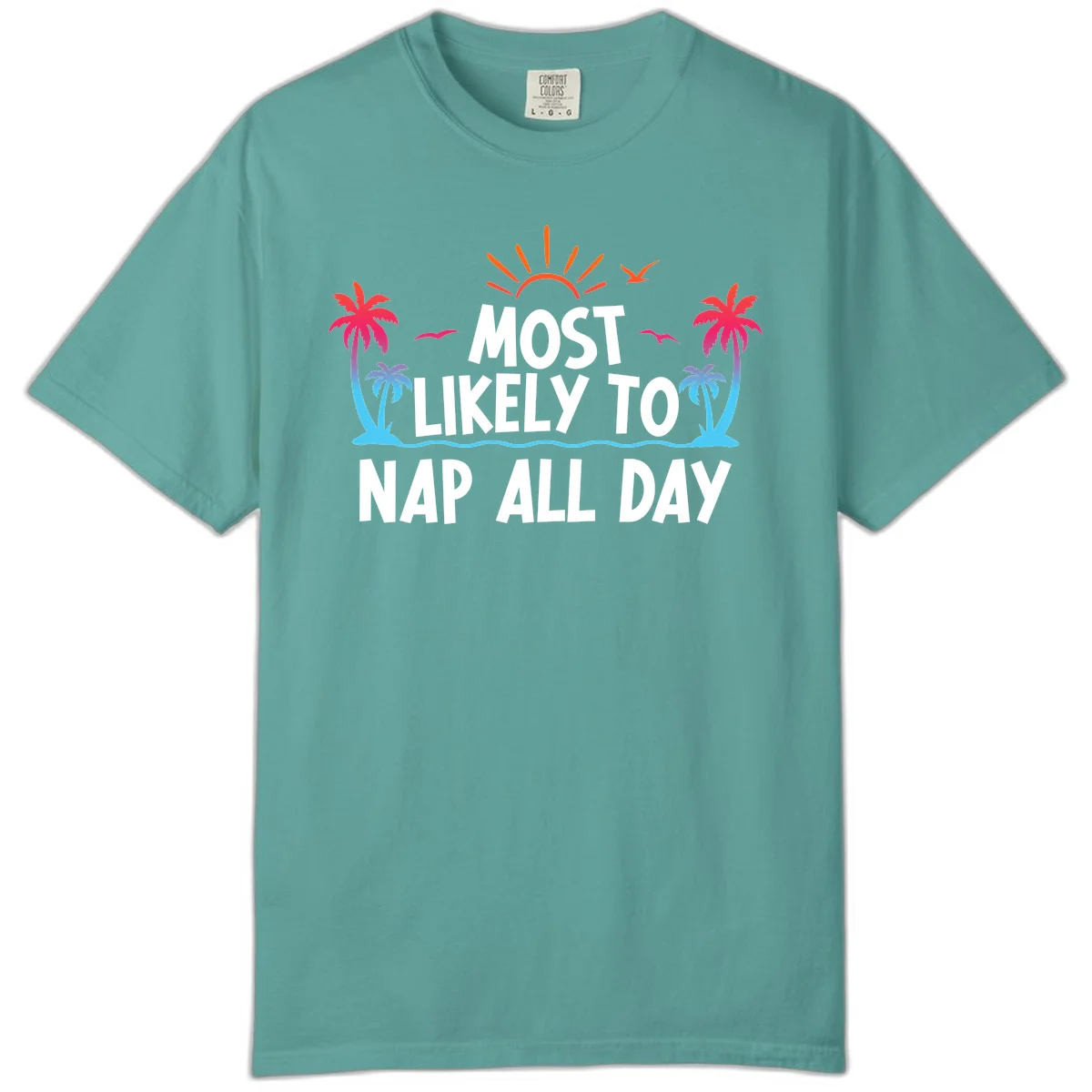 Most Likely To Nap All Day Comfort Color Tee in Seafoam