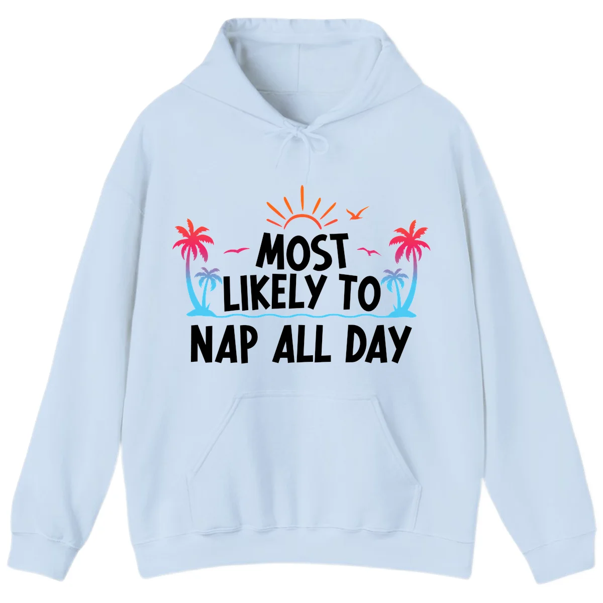 Most Likely To Nap All Day Cruise Hoodie in Light Blue
