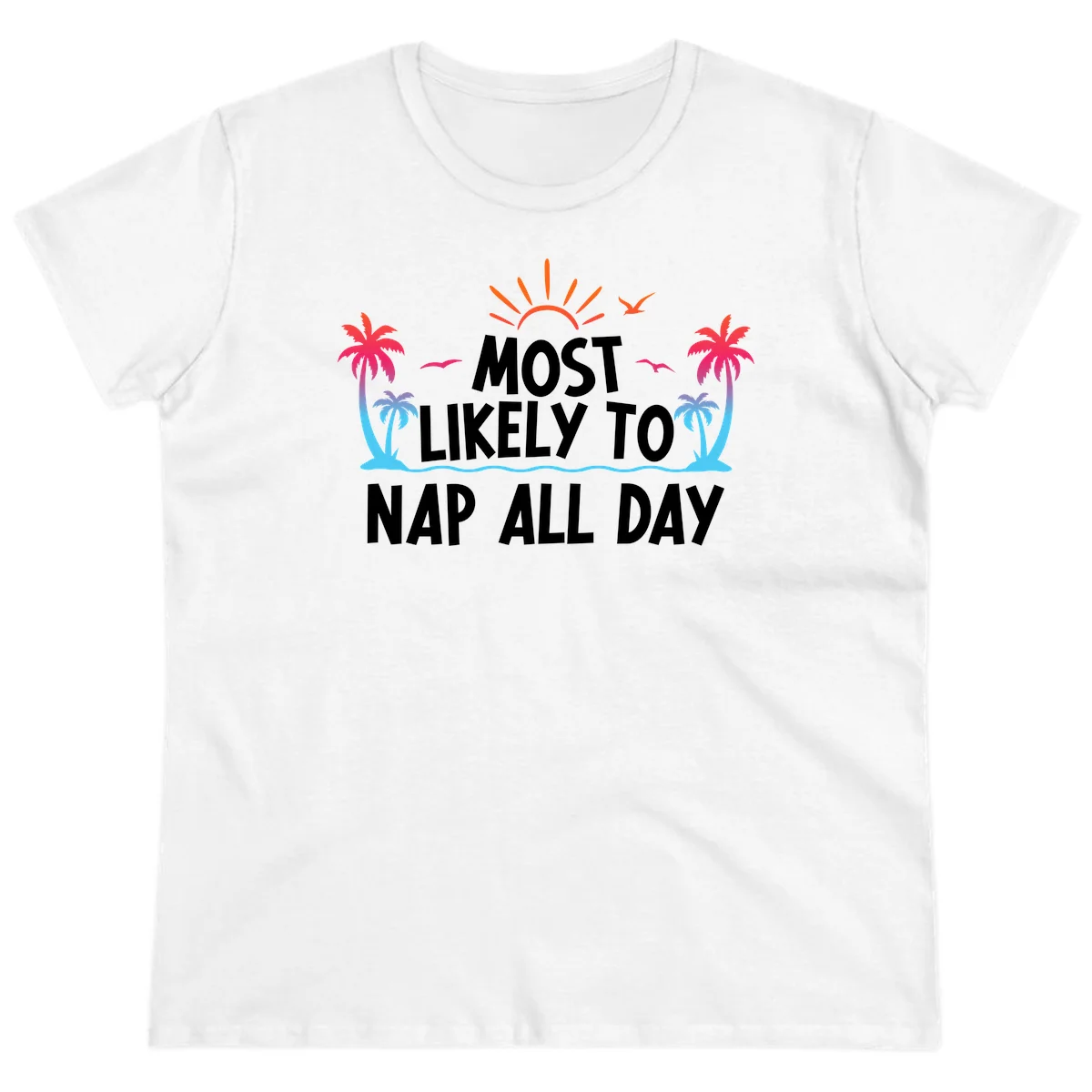 Most Likely To Nap All Day Ladies Cruise Tee in White
