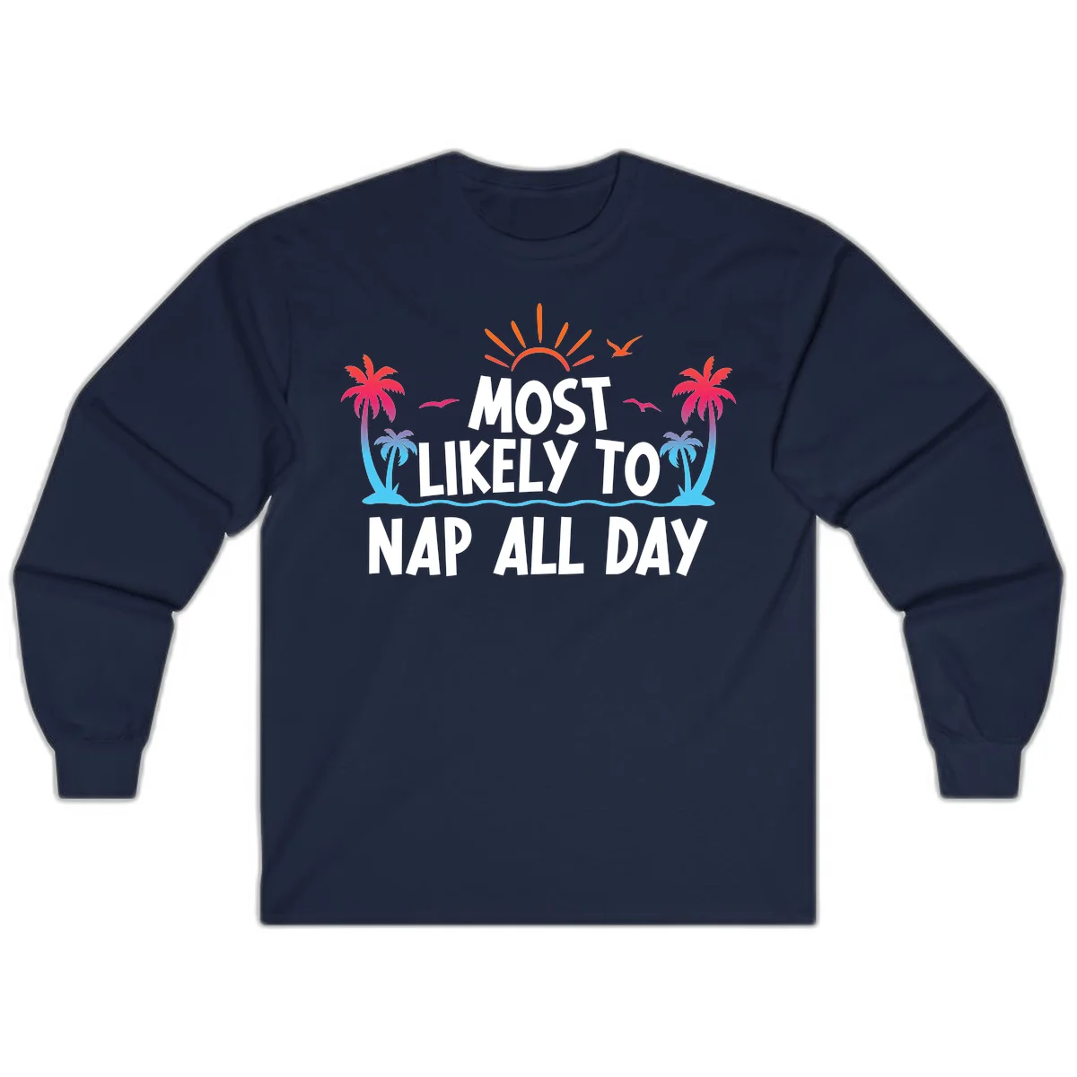 Most Likely To Nap All Day Long Sleeve Cruise Tee in Navy