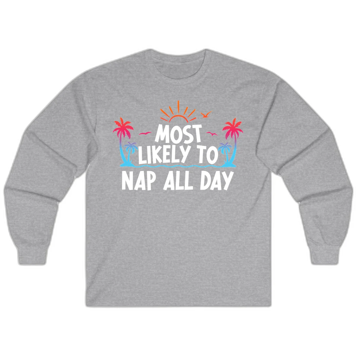 Most Likely To Nap All Day Long Sleeve Cruise Tee in Sport Grey