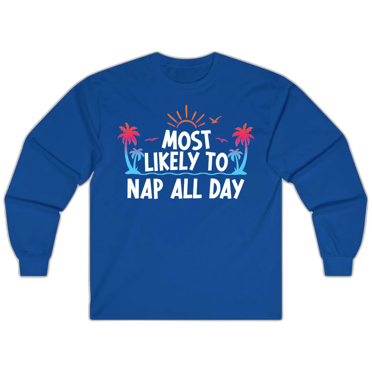 Most Likely To Nap All Day Long Sleeve Cruise Tee in Royal
