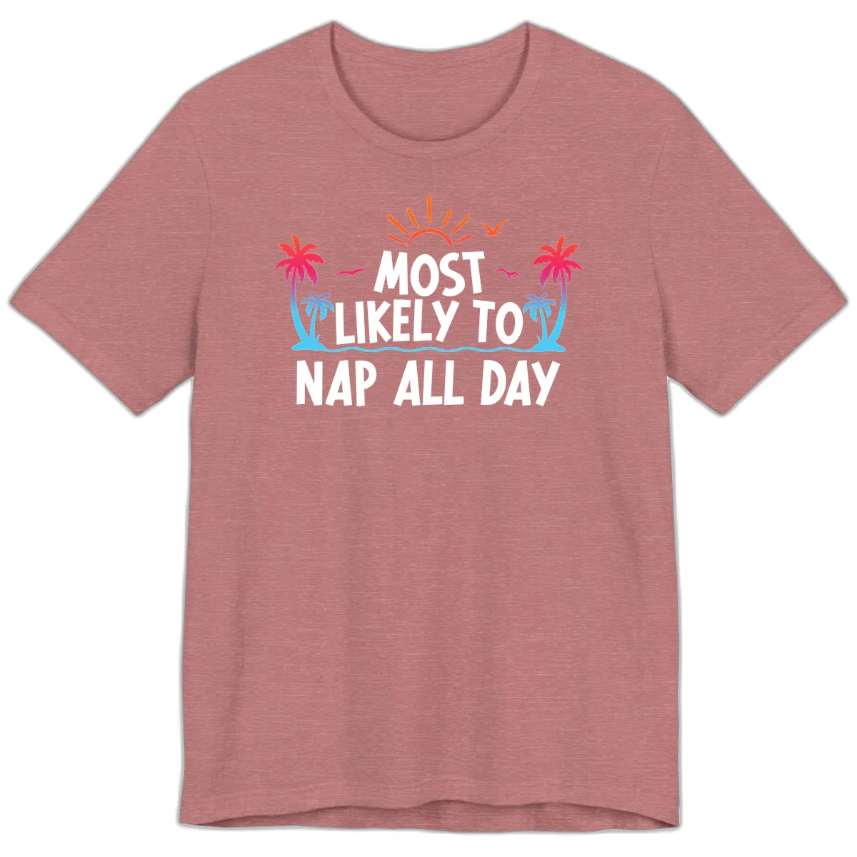 Most Likely To Nap All Day Premium T-Shirt in Heather Mauve