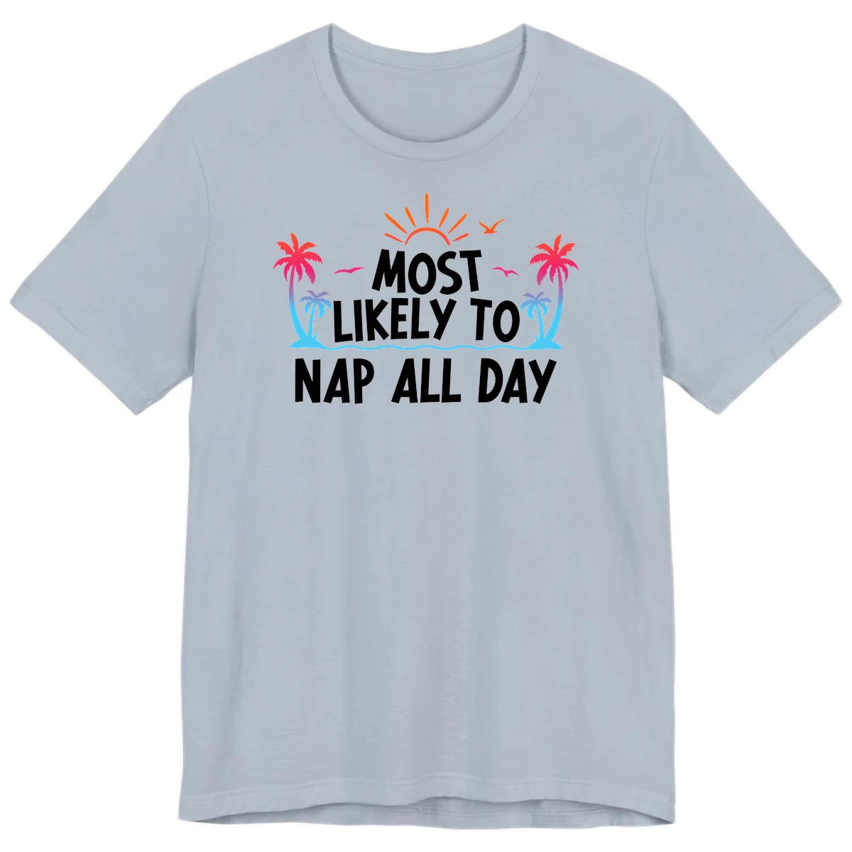Most Likely To Nap All Day Premium T-Shirt in Light Blue